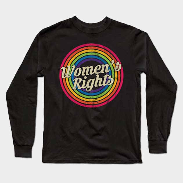 Women's Rights - Retro Rainbow Faded-Style Long Sleeve T-Shirt by MaydenArt